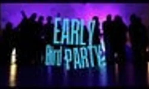 EARLY BIRD PARTY