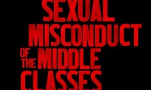 Sexual Misconduct of the Middle Classes