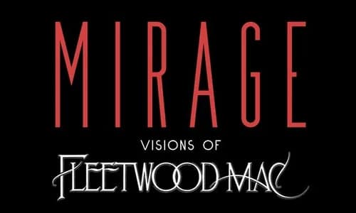 MIRAGE – Visions Of Fleetwood Mac